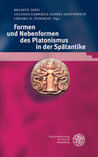 Formen und Nebenformen des Platonismus in der Spätantike