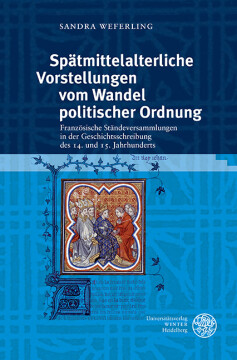 Spätmittelalterliche Vorstellungen vom Wandel politischer Ordnung Spätmittelalterliche Vorstellungen vom Wandel politischer Ordnung