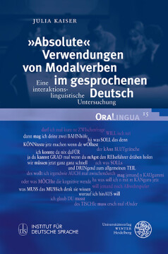 »Absolute« Verwendungen von Modalverben im gesprochenen Deutsch »Absolute« Verwendungen von Modalverben im gesprochenen Deutsch