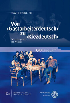 Von ›Gastarbeiterdeutsch‹ zu ›Kiezdeutsch‹ Von ›Gastarbeiterdeutsch‹ zu ›Kiezdeutsch‹
