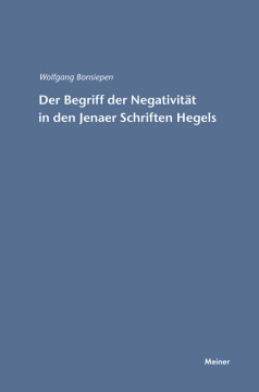 Der Begriff der Negativität in den Jenaer Schriften Hegels Der Begriff der Negativität in den Jenaer Schriften Hegels