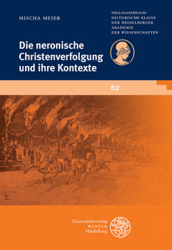 Die neronische Christenverfolgung und ihre Kontexte Die neronische Christenverfolgung und ihre Kontexte