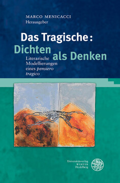 Das Tragische: Dichten als Denken Das Tragische: Dichten als Denken