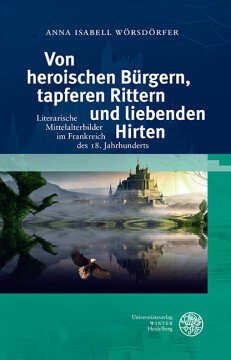 Von heroischen Bürgern, tapferen Rittern und liebenden Hirten Von heroischen Bürgern, tapferen Rittern und liebenden Hirten