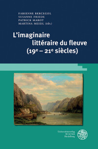 L’imaginaire littéraire du fleuve (19e–21e siècles)