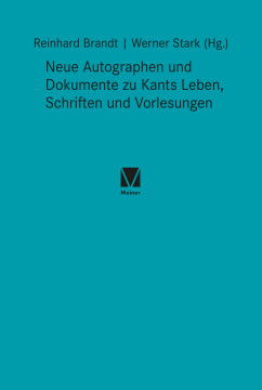 Neue Autographen und Dokumente zu Kants Leben, Schriften und Vorlesungen Neue Autographen und Dokumente zu Kants Leben, Schriften und Vorlesungen