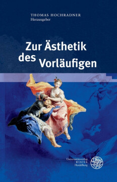 Zur Ästhetik des Vorläufigen Zur Ästhetik des Vorläufigen