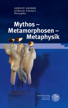 Mythos – Metamorphosen – Metaphysik Mythos – Metamorphosen – Metaphysik