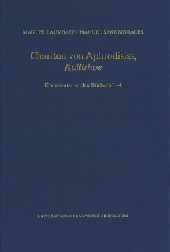 Chariton von Aphrodisias, ‚Kallirhoe‘ Chariton von Aphrodisias, ‚Kallirhoe‘