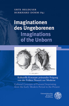 Imaginationen des Ungeborenen/Imaginations of the Unborn Imaginationen des Ungeborenen/Imaginations of the Unborn