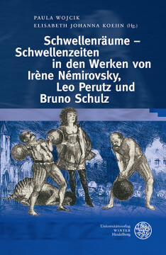 Schwellenräume – Schwellenzeiten im Werk von Irène Némirovsky, Leo Perutz und Bruno Schulz Schwellenräume – Schwellenzeiten im Werk von Irène Némirovsky, Leo Perutz und Bruno Schulz