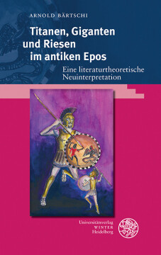 Titanen, Giganten und Riesen im antiken Epos Titanen, Giganten und Riesen im antiken Epos