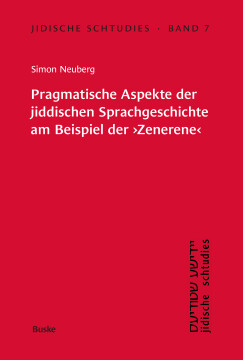 Pragmatische Aspekte der jiddischen Sprachgeschichte am Beispiel der 'Zenerene' Pragmatische Aspekte der jiddischen Sprachgeschichte am Beispiel der 'Zenerene'