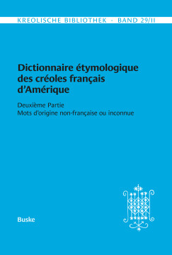 Dictionnaire étymologique des créoles français d’Amérique Dictionnaire étymologique des créoles français d’Amérique