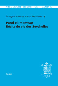 Parol ek memwar. Récits de vie des Seychelles