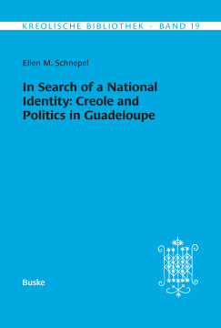 In Search of a National Identity: Creole and Politics in Guadeloupe In Search of a National Identity: Creole and Politics in Guadeloupe