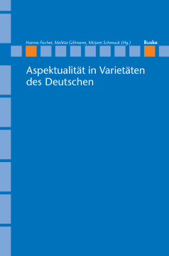 Aspektualität in Varietäten des Deutschen Aspektualität in Varietäten des Deutschen