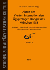 Akten des Vierten Internationalen Ägyptologen-Kongresses München 1985