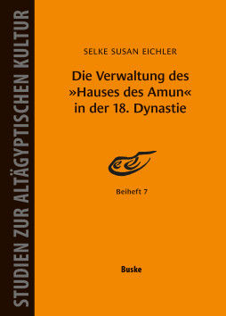 Die Verwaltung des »Hauses des Amun« in der 18. Dynastie Die Verwaltung des »Hauses des Amun« in der 18. Dynastie