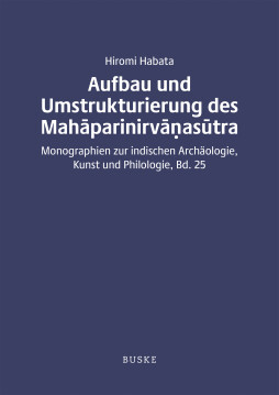 Aufbau und Umstrukturierung des Mahāparinirvāṇasūtra Aufbau und Umstrukturierung des Mahāparinirvāṇasūtra