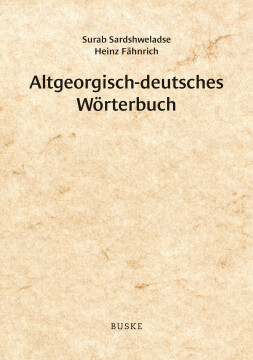 Altgeorgisch-deutsches Wörterbuch Altgeorgisch-deutsches Wörterbuch