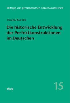 Die historische Entwicklung der Perfektkonstruktionen im Deutschen Die historische Entwicklung der Perfektkonstruktionen im Deutschen