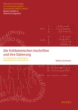 Die frühlateinischen Inschriften und ihre Datierung Die frühlateinischen Inschriften und ihre Datierung