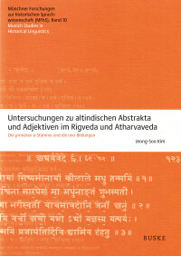 Untersuchungen zu altindischen Abstrakta und Adjektiven im Rigveda und Atharvaveda