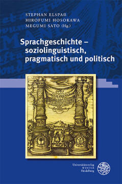 Sprachgeschichte – soziolinguistisch, pragmatisch und politisch Sprachgeschichte – soziolinguistisch, pragmatisch und politisch