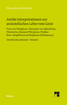 Antike Interpretationen zur aristotelischen Lehre vom Geist Antike Interpretationen zur aristotelischen Lehre vom Geist