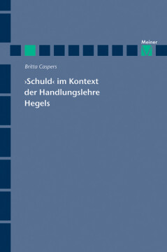 'Schuld' im Kontext der Handlungslehre Hegels 'Schuld' im Kontext der Handlungslehre Hegels