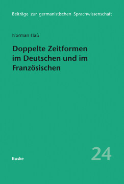 Doppelte Zeitformen im Deutschen und im Französischen Doppelte Zeitformen im Deutschen und im Französischen