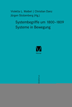 Systembegriffe um 1800–1809. Systeme in Bewegung Systembegriffe um 1800–1809. Systeme in Bewegung