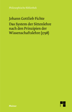 Das System der Sittenlehre nach den Prinzipien der Wissenschaftslehre (1798) Das System der Sittenlehre nach den Prinzipien der Wissenschaftslehre (1798)