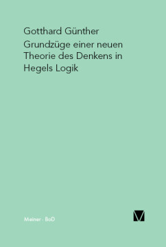Grundzüge einer neuen Theorie des Denkens in Hegels Logik Grundzüge einer neuen Theorie des Denkens in Hegels Logik