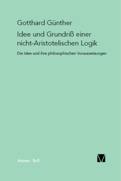 Idee und Grundriss einer nicht-Aristotelischen Logik Idee und Grundriss einer nicht-Aristotelischen Logik