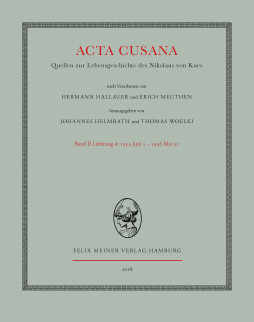 Acta Cusana. Quellen zur Lebensgeschichte des Nikolaus von Kues. Band II, Lieferung 4 Acta Cusana. Quellen zur Lebensgeschichte des Nikolaus von Kues. Band II, Lieferung 4