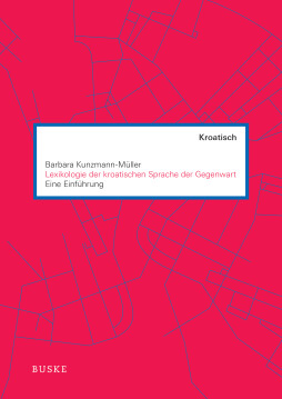 Lexikologie der kroatischen Sprache der Gegenwart Lexikologie der kroatischen Sprache der Gegenwart