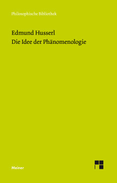 Die Idee der Phänomenologie Die Idee der Phänomenologie