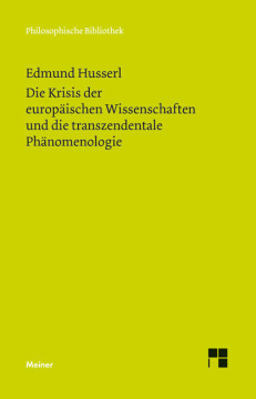 Die Krisis der europäischen Wissenschaften und die transzendentale Phänomenologie Die Krisis der europäischen Wissenschaften und die transzendentale Phänomenologie