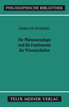 Die Phänomenologie und die Fundamente der Wissenschaften Die Phänomenologie und die Fundamente der Wissenschaften