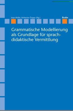 Grammatische Modellierung als Grundlage für sprachdidaktische Vermittlung