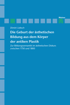 Die Geburt der ästhetischen Bildung aus dem Körper der antiken Plastik Die Geburt der ästhetischen Bildung aus dem Körper der antiken Plastik