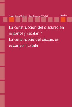 La construcción del discurso en español y catalán / La construcció del discurs en espanyol i català