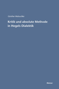 Kritik und absolute Methode in Hegels Dialektik Kritik und absolute Methode in Hegels Dialektik