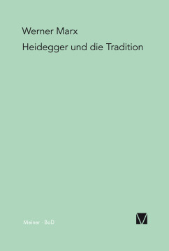 Heidegger und die Tradition Heidegger und die Tradition