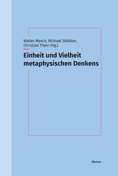 Einheit und Vielheit metaphysischen Denkens Einheit und Vielheit metaphysischen Denkens