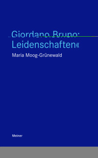 Giordano Bruno: "Die Heroischen Leidenschaften"