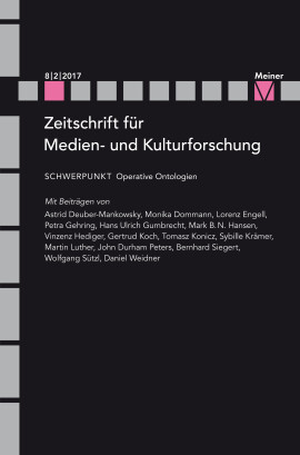 ZMK Zeitschrift für Medien- und Kulturforschung 8/2/2017: Operative Ontologien