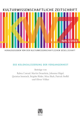 Kulturwissenschaftliche Zeitschrift 3/2023: Die Kolonialisierung der Vergangenheit